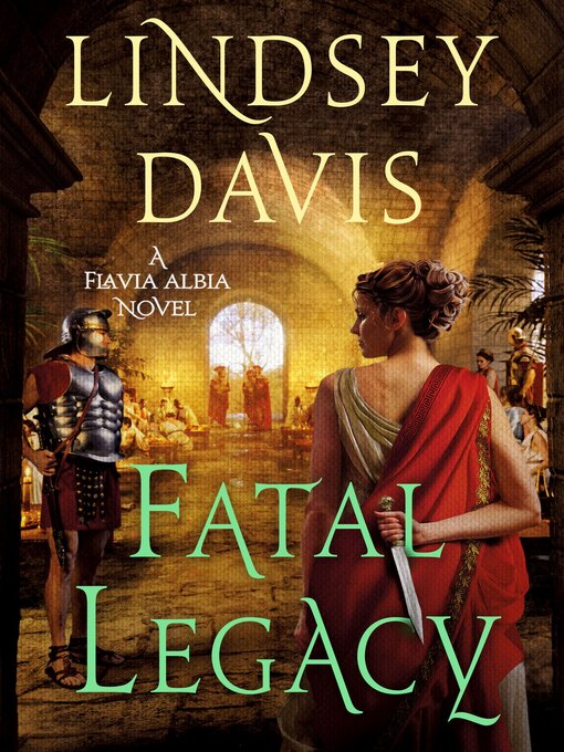 Title details for Fatal Legacy by Lindsey Davis - Available